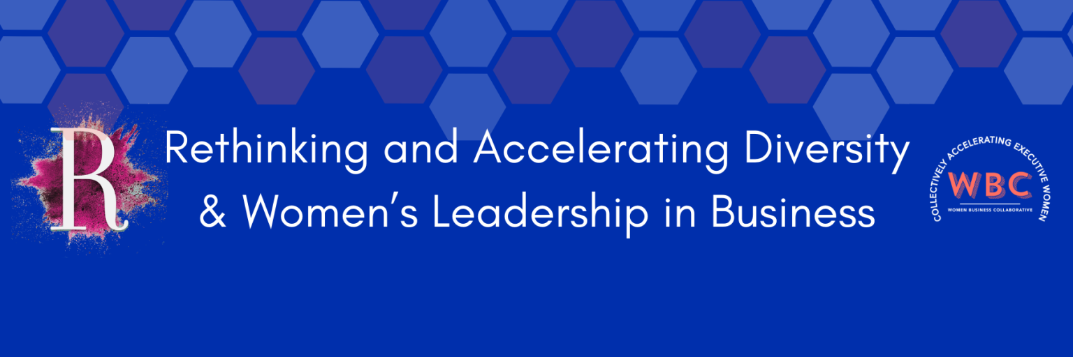 Rethinking and Accelerating Womens Leadership in Business 4