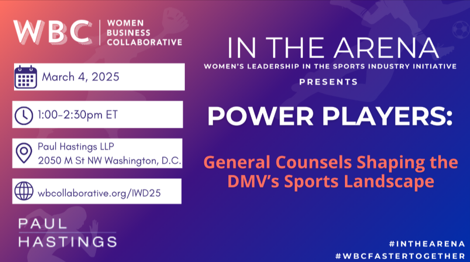 Power Players: General Counsels Shaping the DMV’s Sports Landscape March 4, 2025 | Paul Hastings LLP 2050 M St NW Washington, D.C.